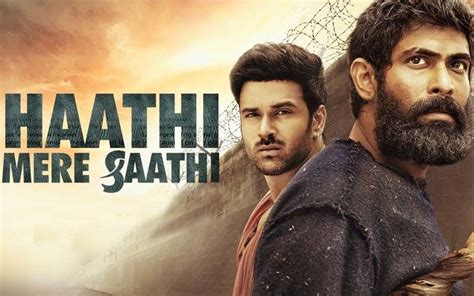 Rana Daggubati And Pulkit Samrat Starrer Haathi Mere Saathi Gets A New ...