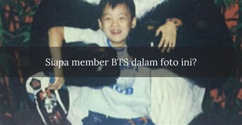 Quiz Tebak Foto Member Bts Saat Masih Kecil Parah Sih Kalau Gak Tau