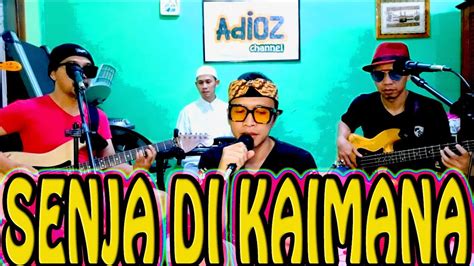 SENJA DI KAIMANA ALFIAN Cover By ADIOZ CHANNEL