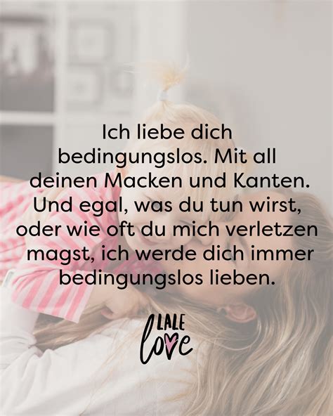 Ich Liebe Dich Bedingungslos Mit All Deinen Macken Und Kanten Und