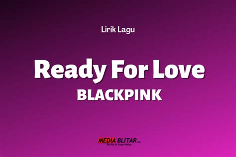 Lirik Dan Terjemahan Lagu Ready For Love Blackpink Album Born Pink