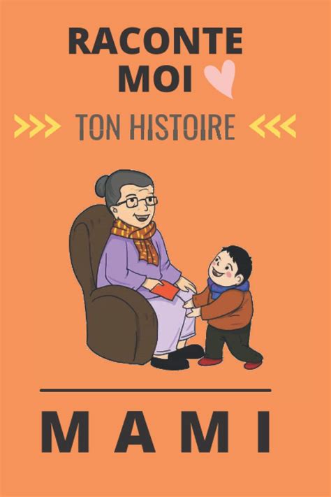 Buy Raconte Moi Ton Histoire MAMI A Compléter Avec L Histoire De La