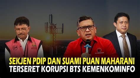 Sekjen Pdip Dan Suami Puan Maharani Terseret Korupsi Bts Kemenkominfo