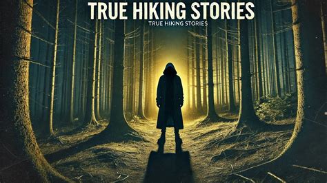 True Hiking Horror Stories Scary Stories Youtube