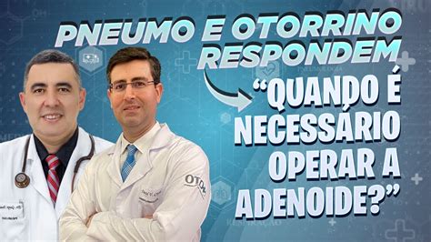 ADENOIDE Quando é necessário OPERAR a adenoide YouTube