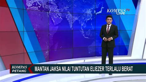 Mantan Jaksa Tuntutan Eliezer Terlalu Berat Tuntutan Putri Yang