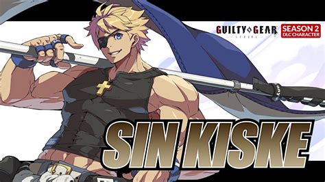 Guilty Gear: Strive DLC character Sin Kiske announced - Gematsu