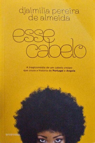 Pereira De Almeida Djaimilia Esse Cabelo Livraria Castro E Silva