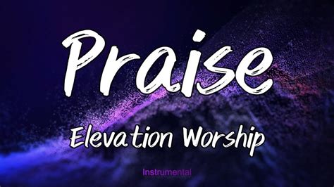 Praise Elevation Worship Instrumental Youtube