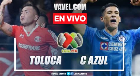 Goles Y Resumen Del Toluca Cruz Azul En Liga Mx