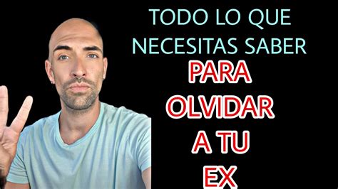 Todo Lo Que Necesitas Saber Para Olvidar A Tu Ex Relacionestoxicas