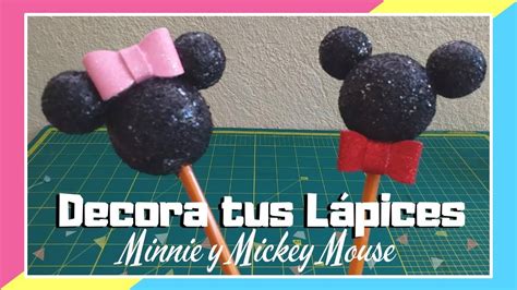 Decora Tus Lapices De Mickey Mouse Y Minnie YouTube