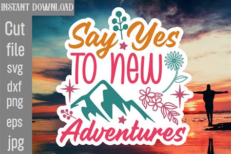 Say Yes To New Adventures Svg Cut File Graphic By Simacrafts · Creative