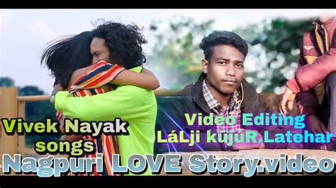 Vivek Nayak Songs Mixing Nagpuri Video Youtube