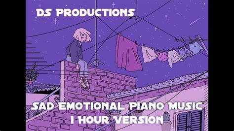 DS Productions Sad Emotional Piano Music 1 Hour Version YouTube