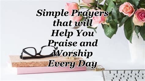 Simple Prayers that will Help You Praise and Worship Every Day | CMB