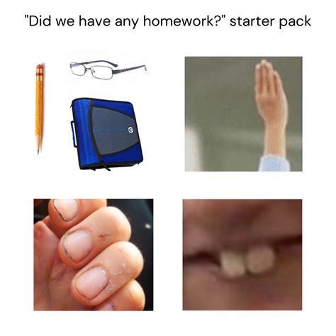 Did We Have Any Homework Starter Pack Rstarterpacks