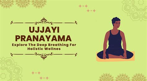 Ujjayi Pranayama The Deep Breathing For Holistic Wellness