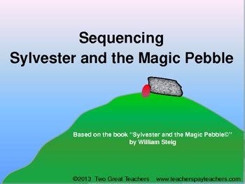 sequencing sylvester   magic pebble   great teachers