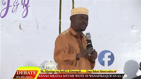 Debate Wanaomkataa Mtume Muhammad Saw Wote Ni Wanafiki Sh Mazinge