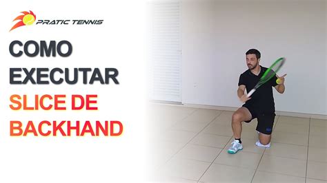 Como Executar O Slice De Backhand Aula De Tênis Youtube