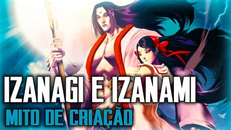 Izanagi E Izanami O Mito De Cria O Mitologia Japonesa Youtube