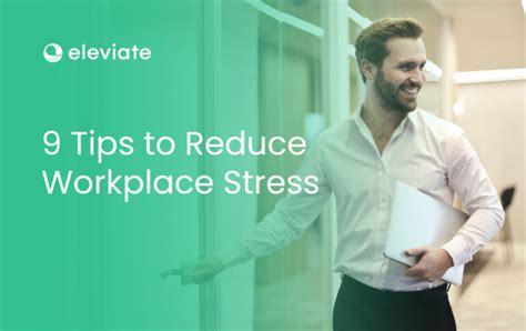 9 Tips To Reduce Workplace Stress Eleviate