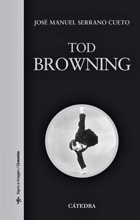 Tod Browning De Jos Manuel Serrano Cueto