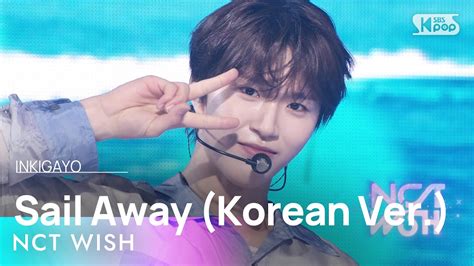 Nct Wish Sail Away Korean Ver Inkigayo