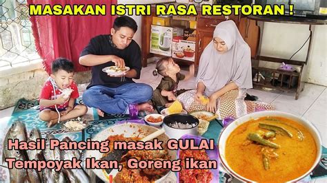 Masakan Istri Rasa Restoran Hasil Pancing Ikan Langsung Masak Menu