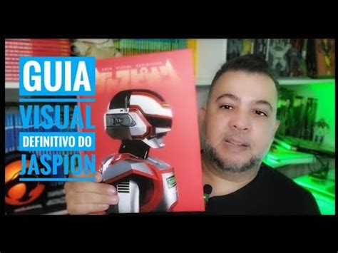 LANÇAMENTO DO GUIA VISUAL DEFINITIVO DO JASPION tokusatsu YouTube