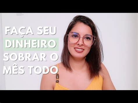 Dicas Para Fazer O Seu Dinheiro Sobrar O M S Todo Youtube