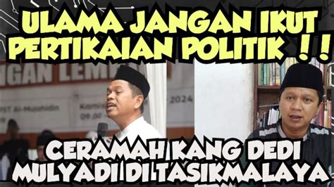 KANG DEDI MULYADI CERAMAH DI TASIKMALAYA BIKIN KAGET PARA ULAMA