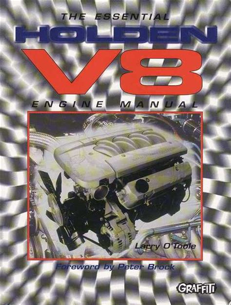 The Essential Holden V8 Engine Manual