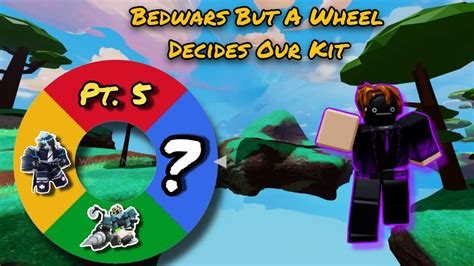 Bedwars But A Wheel Decides Our Kit Pt Youtube