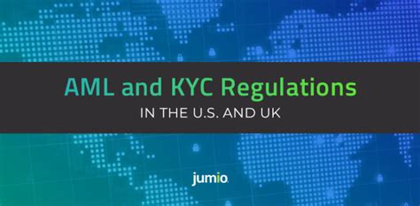 Complying With Aml And Kyc Regulations In The Us And Uk