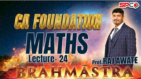 CA FOUNDATION MATHS BRAHMASTRA LECTURE 24 SetFunction BY PROF RAJ AWATE