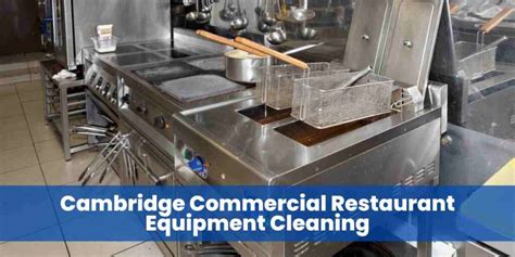 Cambridge Restaurant Equipment Cleaning | #1 Best Cleaners