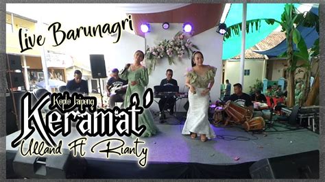 Keramat Ulland Ft Rianty Balad Darso Live Barunagri G Sound