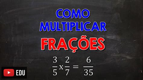 Como Multiplicar Fra Es Matem Tica Genial