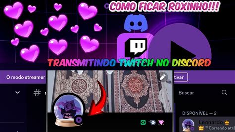 Como Transmitir Twitch No Discord Ficar Roxinho Twitch No Discord