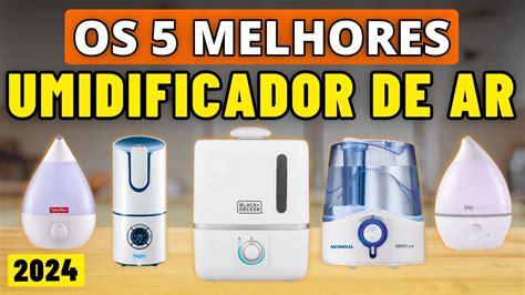 Top 5 Melhor UMIDIFICADOR DE AR Em 2024 Qual Os Melhores