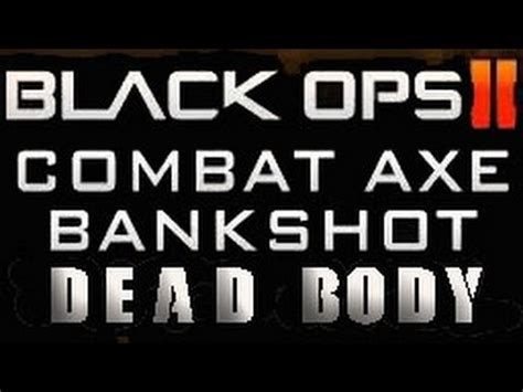 Combat Axe Bankshot Off Dead Body Search Destroy Black Ops 2