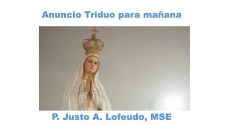 Anuncio Triduo Para Mañana P Justo A Lofeudo Mse Youtube