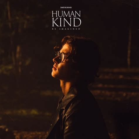 Letras do álbum Humankind Reimagined de David Kushner Musixmatch