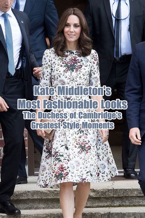 Kate Middletons Most Fashionable Looks The Duchess Of Cambridges