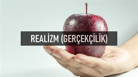 Realizm Nedir Felsefede Realizm Ak M Felsefe Hakk Nda Her Ey