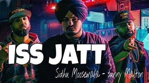 Iss Jatt Song Sidhu Moosewala Sunny Malton Youtube