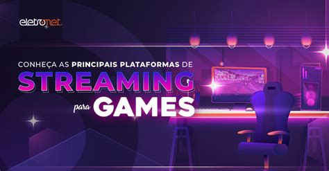 Conheça as principais plataformas de streaming para games Eletronet