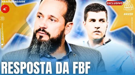 Exclusivo Surreal Fbf Responde Ao Bahia Sobre Arbitragem Do Bavi